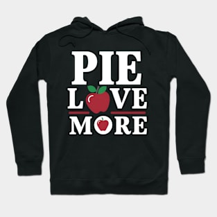 Pie Love More Hoodie